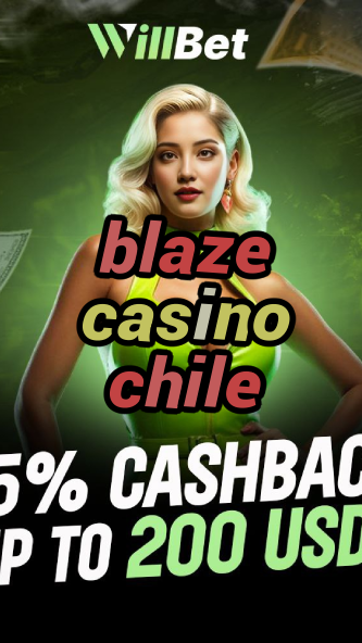 blaze casino chile-azartmaniacasino.igamblingorder.com