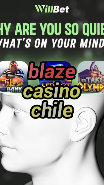 blaze casino chile-azartmaniacasino.igamblingorder.com